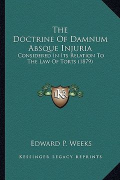 portada the doctrine of damnum absque injuria: considered in its relation to the law of torts (1879) (in English)