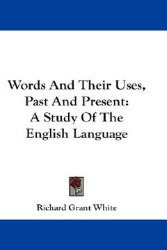 portada words and their uses, past and present: a study of the english language (en Inglés)