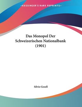 portada Das Monopol Der Schweizerischen Nationalbank (1901) (in German)