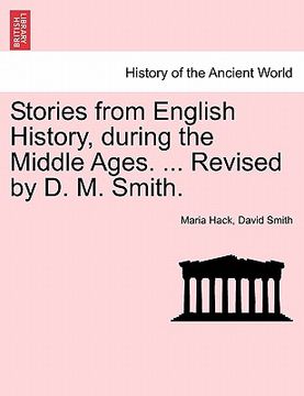 portada stories from english history, during the middle ages. ... revised by d. m. smith.
