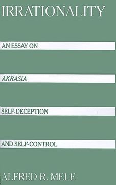 portada irrationality: an essay on akrasia, self-deception, and self-control (en Inglés)