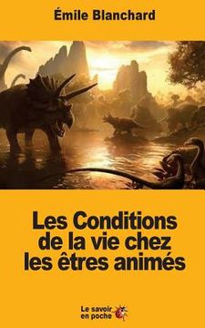 portada Les Conditions de la vie chez les êtres animés (en Francés)