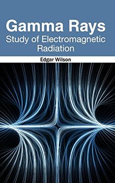 portada Gamma Rays: Study of Electromagnetic Radiation (en Inglés)