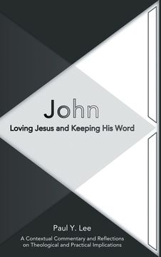 portada John: Loving Jesus and Keeping His Word (en Inglés)