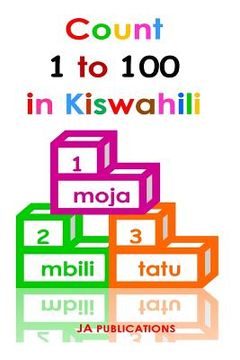 portada Count 1 to 100 in Kiwsahili (en Inglés)