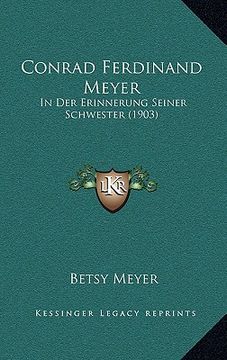 portada Conrad Ferdinand Meyer: In Der Erinnerung Seiner Schwester (1903) (en Alemán)