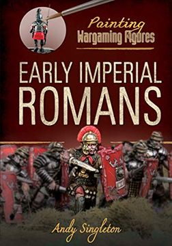 portada Painting Wargaming Figures: Early Imperial Romans (en Inglés)