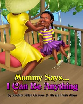 portada Mommy Says... I Can Be Anything (en Inglés)
