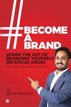 portada #BecomeABrand: Learn the Art of Branding Yourself on Social Media with Case Studies & Best Practices (en Inglés)