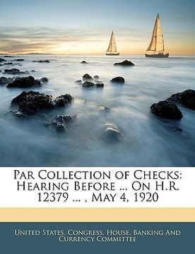 portada par collection of checks: hearing before ... on h.r. 12379 ..., may 4, 1920 (en Inglés)
