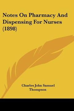 portada notes on pharmacy and dispensing for nurses (1898) (en Inglés)