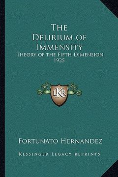 portada the delirium of immensity: theory of the fifth dimension 1925 (en Inglés)