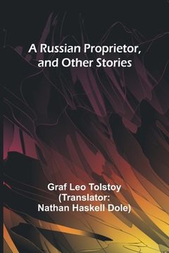 portada A Russian Proprietor, and Other Stories (en Inglés)