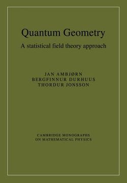 portada Quantum Geometry: A Statistical Field Theory Approach (Cambridge Monographs on Mathematical Physics) (en Inglés)