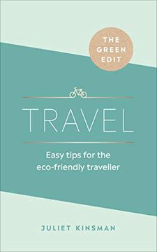 portada The Green Edit: Travel: Easy Tips for the Eco-Friendly Traveller (in English)