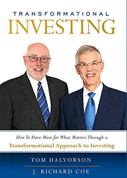 portada Transformational Investing: How to Have More for What Matters Through a Transformational Approach to Investing 