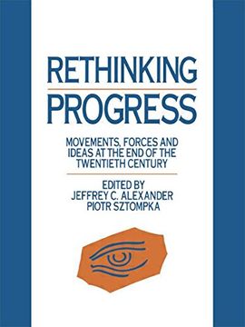 portada Rethinking Progress: Movements, Forces, and Ideas at the end of the Twentieth Century (en Inglés)