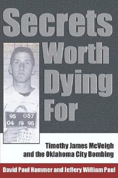 portada secrets worth dying for: timothy james mcveigh and the oklahoma city bombing (in English)