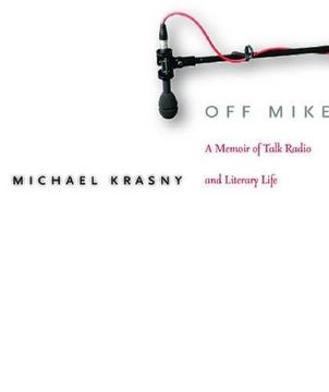 portada Off Mike: A Memoir of Talk Radio and Literary Life (Stanford General Books) (en Inglés)