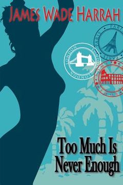 portada Too Much is Never Enough (in English)