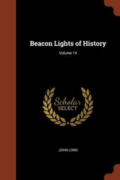 portada Beacon Lights of History; Volume 14 (en Inglés)