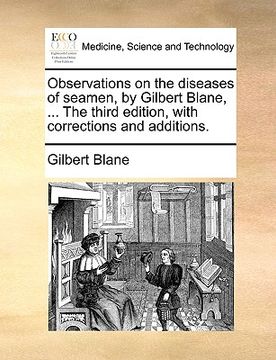 portada observations on the diseases of seamen, by gilbert blane, ... the third edition, with corrections and additions. (en Inglés)