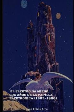 portada El Elektro da Miedo, Los Años de la Papilla Elektrónica (1983-1986)