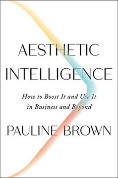 portada Aesthetic Intelligence: How to Boost it and use it in Business and Beyond 