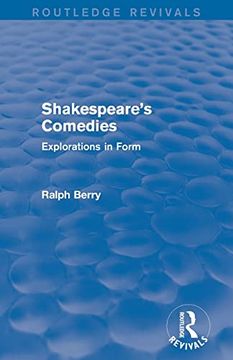 portada Shakespeare's Comedies: Explorations in Form (Routledge Revivals) (en Inglés)