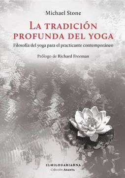 portada La Tradición Profunda del Yoga: Filosofía del Yoga Para el Practicante Contemporáneo