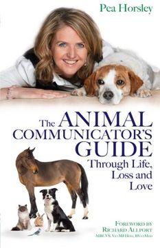 portada The Animal Communicator’S Guide Through Life, Loss and Love (en Inglés)