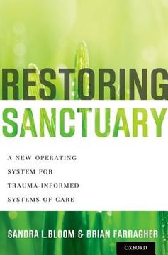 portada restoring sanctuary: a new operating system for trauma-informed systems of care (in English)