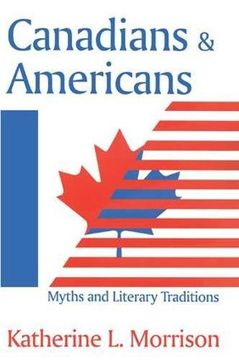 portada Canadians and Americans: Myths and Literary Traditions (en Inglés)