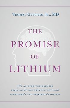 portada The Promise of Lithium: How an Over-the-Counter Supplement May Prevent and Slow Alzheimer's and Parkinson's Disease (en Inglés)