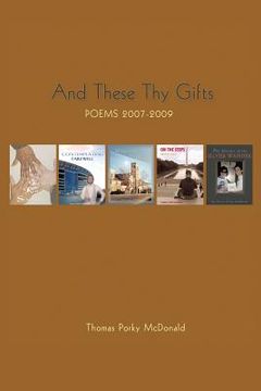 portada And These Thy Gifts: Poems 2007-2009 (en Inglés)