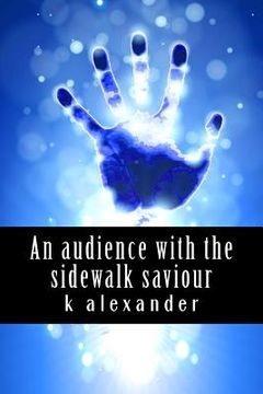 portada An audience with the Sidewalk Saviour (en Inglés)