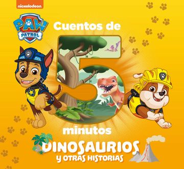 portada Cuentos de 5 Minutos. Dinosaurios y Otras Historias (Paw Patrol Patrulla Canina) (in Spanish)