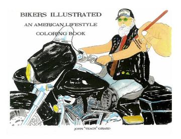 portada Bikers Illustrated: An American Lifestyle Coloring Book (en Inglés)