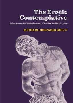 portada The Erotic Contemplative: Reflections on the Spiritual Journey of the gay (en Inglés)