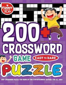 portada 200+ Crossword Puzzle for Hours of Fun & Entertainment Suitable for All Ages: 200 Crossword Puzzle Easy to Hard Ideal for Mental Sharpness & Enhancing (en Inglés)