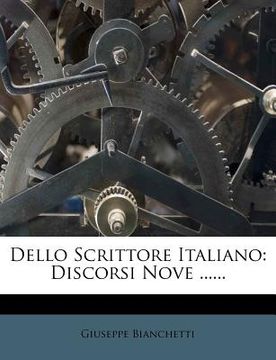 portada Dello Scrittore Italiano: Discorsi Nove ...... (en Italiano)