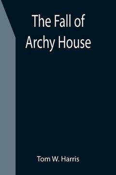 portada The Fall of Archy House (in English)