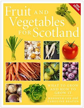 portada Fruit and Vegetables for Scotland: What to Grow and how to Grow it (in English)
