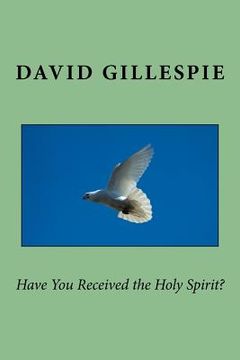 portada Have You Received the Holy Spirit? (en Inglés)