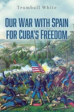 portada Our war With Spain for Cuba's Freedom (en Inglés)