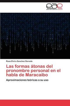 portada Las Formas Atonas del Pronombre Personal en el Habla de Maracaibo (in Spanish)