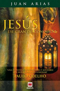 portada Jesús, ese Gran Desconocido: Una Investigación Rigurosa y Accesible que nos Obliga a Reflexionar. (Embolsillo)