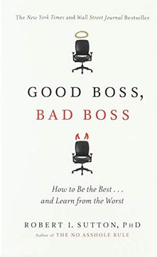 portada Good Boss, bad Boss: How to be the Best. And Learn From the Worst (in English)
