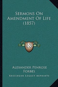 portada sermons on amendment of life (1857) (in English)