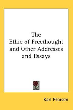 portada the ethic of freethought and other addresses and essays (en Inglés)